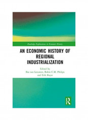 An Economic History Of Regional Industrialization Hardcover