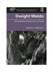 Dwight Waldo Hardcover English by Richard Stillman