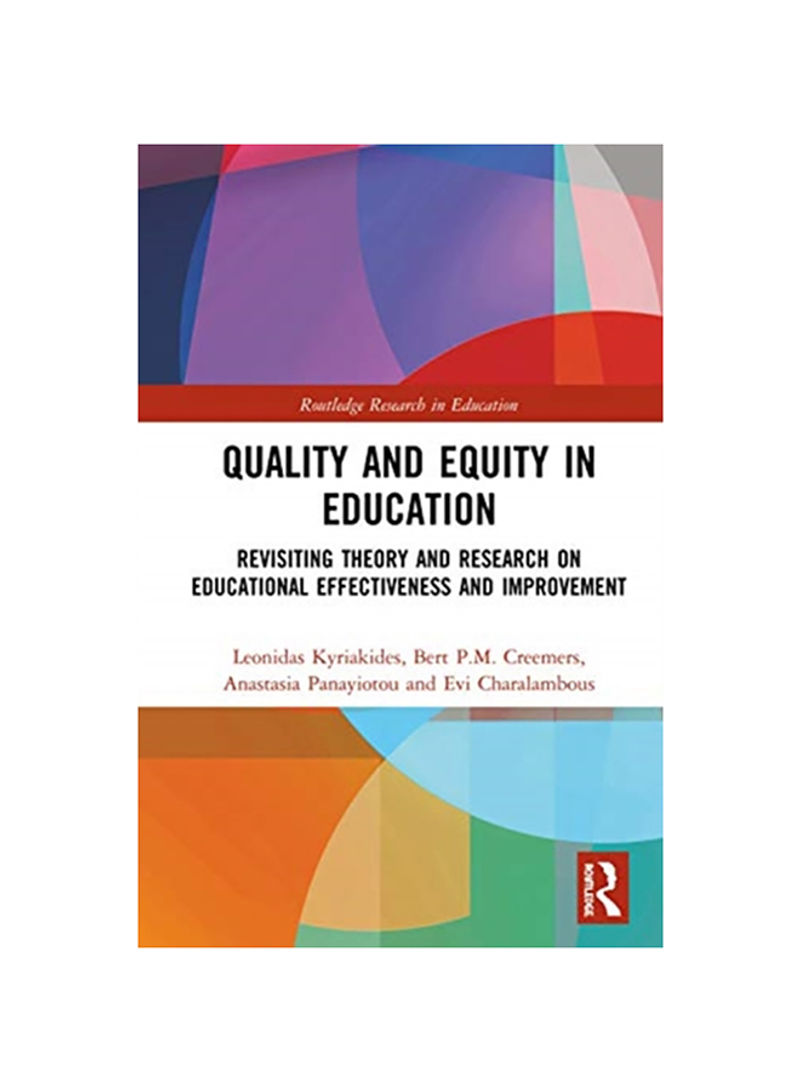 Quality And Equity In Education: Revisiting Theory And Research On Educational Effectiveness And Improvement Hardcover