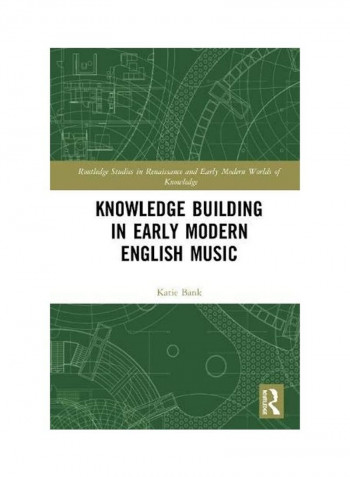 Knowledge Building In Early Modern English Music Hardcover reviews Knowledge Building In Early Modern English Music Hardcover