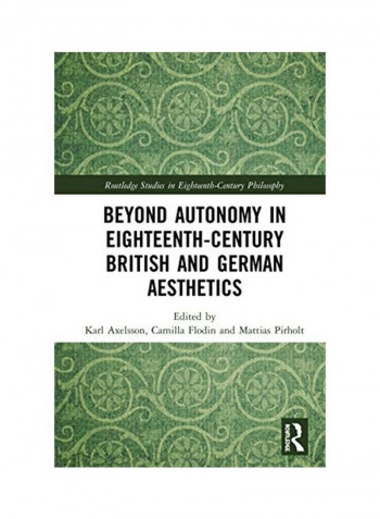 Beyond Autonomy In Eighteenth-Century British And German Aesthetics Hardcover