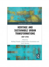 Heritage And Sustainable Urban Transformations: Deep Cities Hardcover
