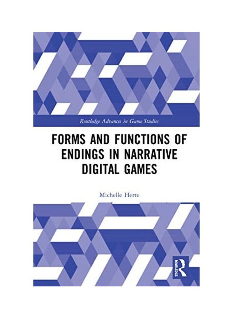 Forms and Functions of Endings in Narrative Digital Games Hardcover English by Michelle Herte - 2020