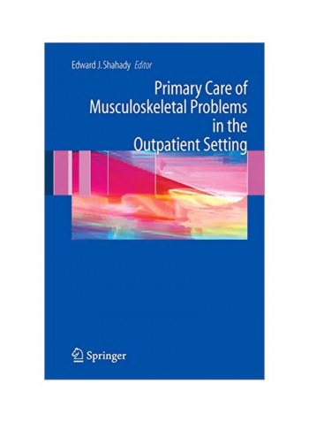 Primary Care Of Musculoskeletal Problems In The Outpatient Setting Paperback