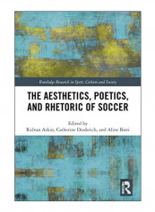 The Aesthetics, Poetics, And Rhetoric Of Soccer Hardcover 1st Edition reviews The Aesthetics, Poetics, And Rhetoric Of Soccer Hardcover 1st Edition
