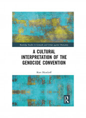 A Cultural Interpretation of the Genocide Convention Hardcover