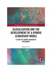 Glocalization And The Development Of A Hybrid Leadership Model Hardcover English by Qingyan Tian