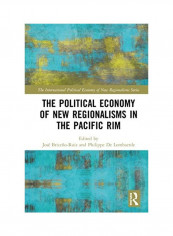 The Political Economy Of New Regionalisms In The Pacific Rim Hardcover English by José Briceño-Ruiz