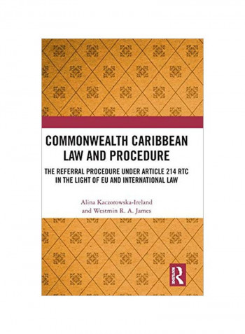 Commonwealth Caribbean Law And Procedure: The Referral Procedure Under Article 214 RTC In The Light Of EU And International Law Hardcover