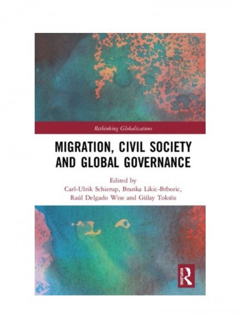 Migration, Civil Society And Global Governance Hardcover English - 2019 reviews Migration, Civil Society And Global Governance Hardcover English - 2019