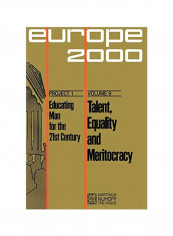 Europe 2000 Talent Equality And Meritocracy : Educating Man For The 21st Century Vol-9 Paperback