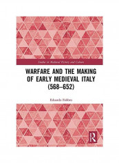 Warfare And The Making Of Early Medieval Italy (568-652) Hardcover English by Eduardo Fabbro