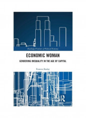 Economic Woman: Gendering Inequality In The Age Of Capital Hardcover English by Frances Raday - 2019