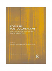 Popular Postcolonialisms: Discourses Of Empire And Popular Culture Hardcover