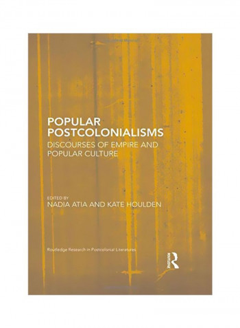 Popular Postcolonialisms: Discourses Of Empire And Popular Culture Hardcover
