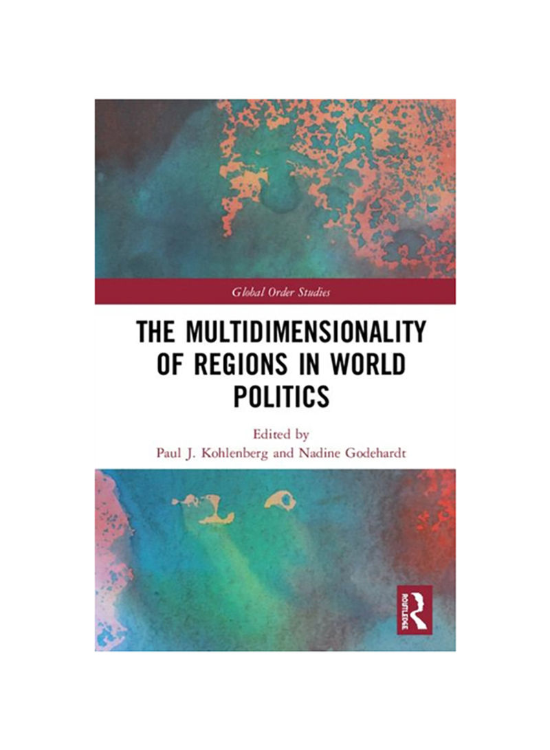 The Multidimensionality of Regions in World Politics Hardcover