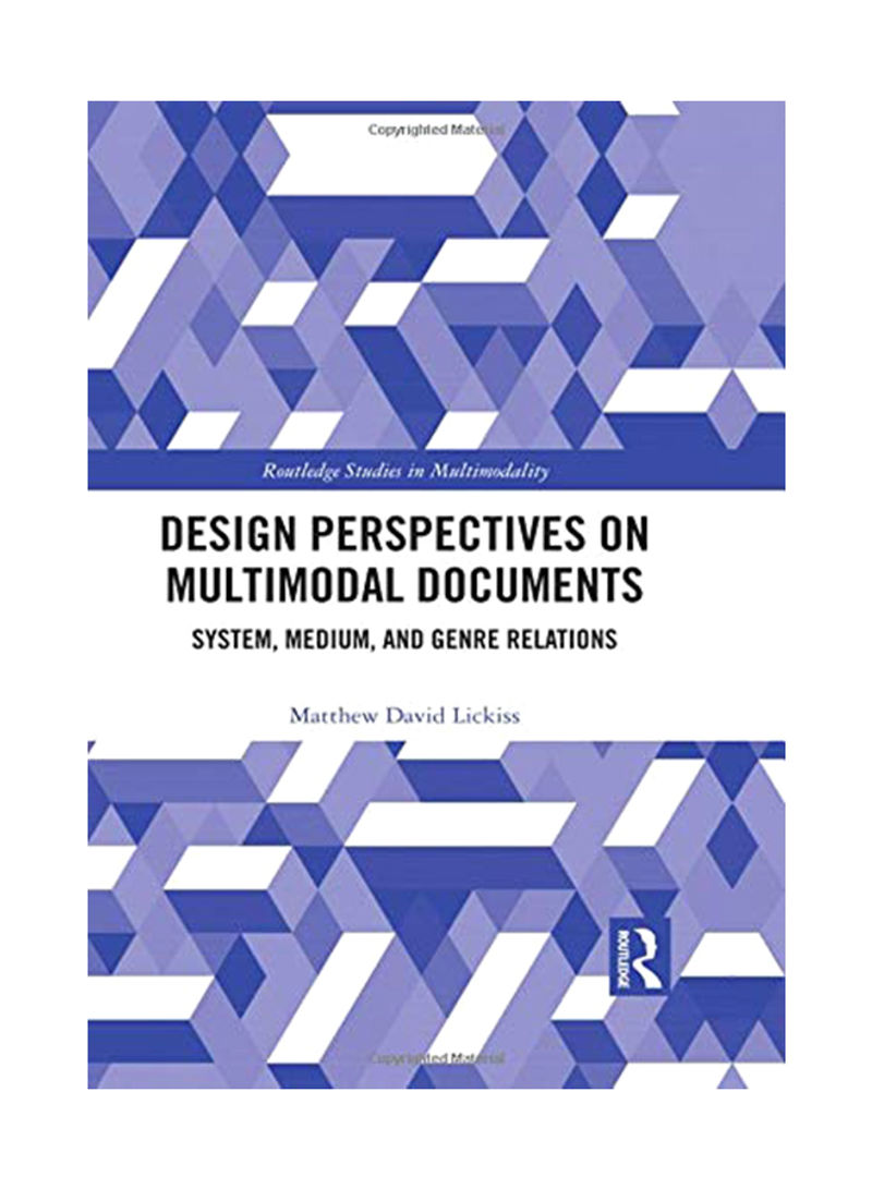 Design Perspectives On Multimodal Documents: System, Medium, And Genre Relations Hardcover