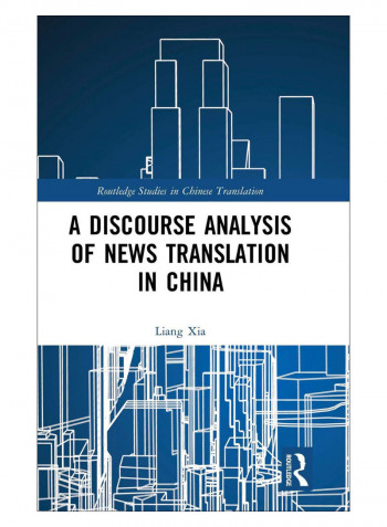 A Discourse Analysis Of News Translation In China Hardcover 1st Edition