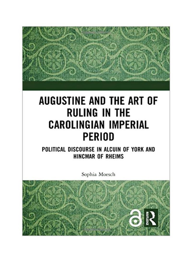 Augustine And The Art Of Ruling In The Carolingian Imperial Period Hardcover