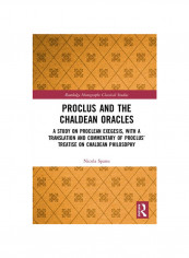 Proclus And The Chaldean Oracles: A Study On Proclean Exegesis, With A Translation And Commentary Of Proclus' Treatise On Chaldean Philosophy Hardcover reviews Proclus And The Chaldean Oracles: A Study On Proclean Exegesis, With A Translation And Commentary Of Proclus' Treatise On Chaldean Philosophy Hardcover