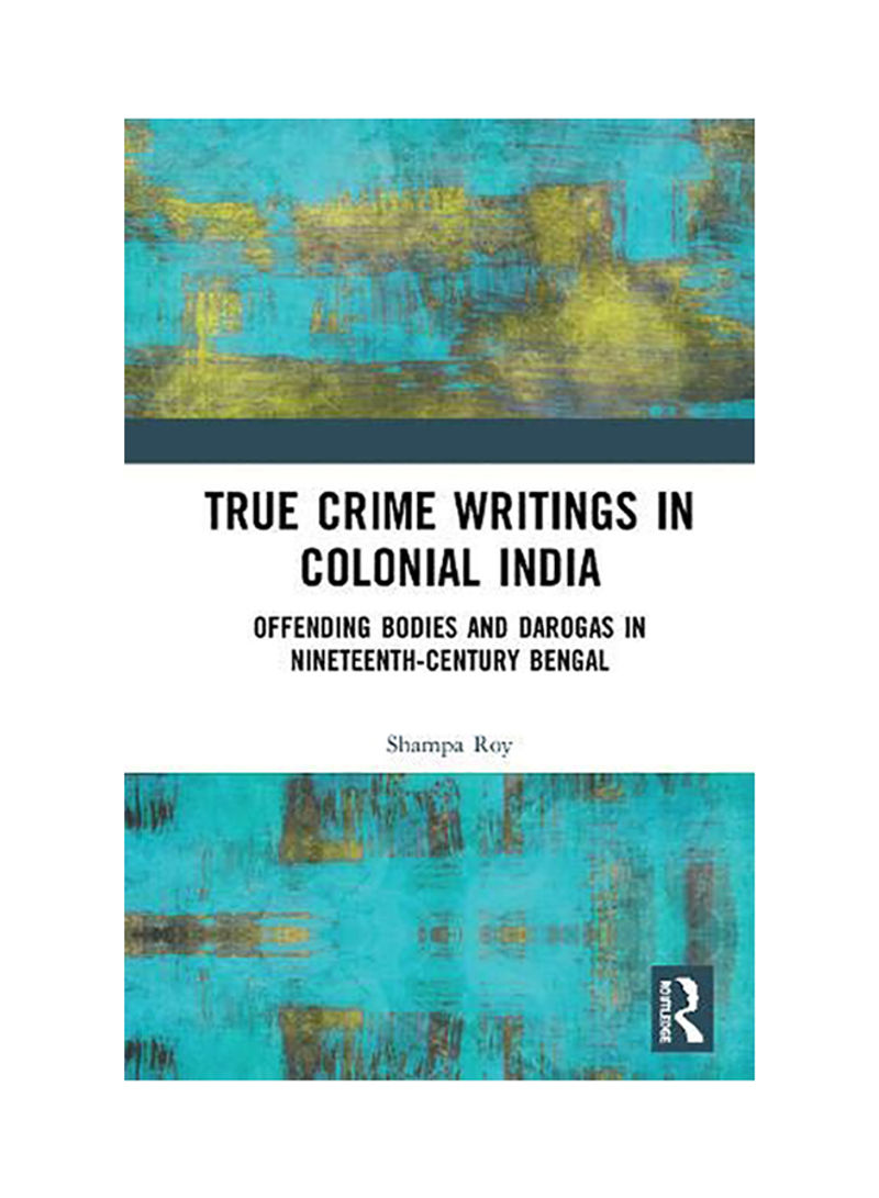 True Crime Writings In Colonial India Hardcover