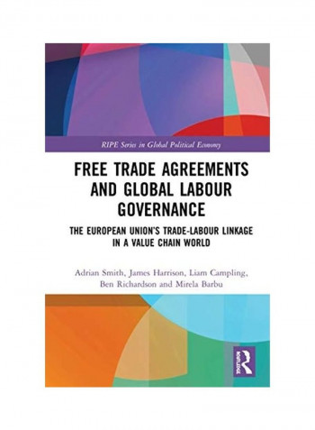 Free Trade Agreements And Global Labour Governance Hardcover English by Adrian Smith reviews Free Trade Agreements And Global Labour Governance Hardcover English by Adrian Smith