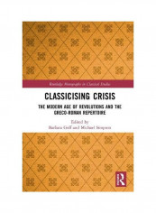 Classicising Crisis: The Modern Age Of Revolutions And The Greco-Roman Repertoire Hardcover reviews Classicising Crisis: The Modern Age Of Revolutions And The Greco-Roman Repertoire Hardcover