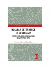 Nuclear Deterrence In South Asia: New Technologies And Challenges To Sustainable Peace Hardcover الإنجليزية by Rizwana Abbasi
