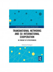 Transnational Networks And Eu International Cooperation: In Pursuit Of Effectiveness Hardcover
