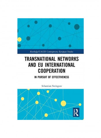 Transnational Networks And Eu International Cooperation: In Pursuit Of Effectiveness Hardcover reviews Transnational Networks And Eu International Cooperation: In Pursuit Of Effectiveness Hardcover