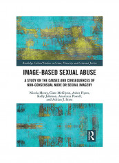 Image-Based Sexual Abuse: A Study On The Causes And Consequences Of Non-Consensual Nude Or Sexual Imagery Hardcover