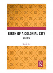 Birth Of A Colonial City: Calcutta Hardcover reviews Birth Of A Colonial City: Calcutta Hardcover
