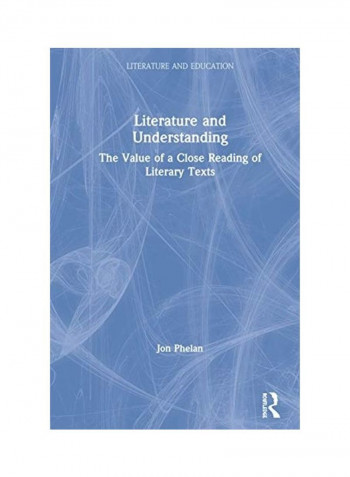 Literature And Understanding: The Value Of A Close Reading Of Literary Texts Hardcover reviews Literature And Understanding: The Value Of A Close Reading Of Literary Texts Hardcover