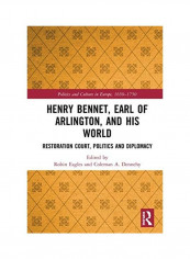 Henry Bennet, Earl Of Arlington, And His World Hardcover