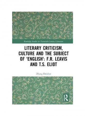 Literary Criticism, Culture and the Subject of 'english': F.R. Leavis and T.S. Eliot Hardcover reviews Literary Criticism, Culture and the Subject of 'english': F.R. Leavis and T.S. Eliot Hardcover
