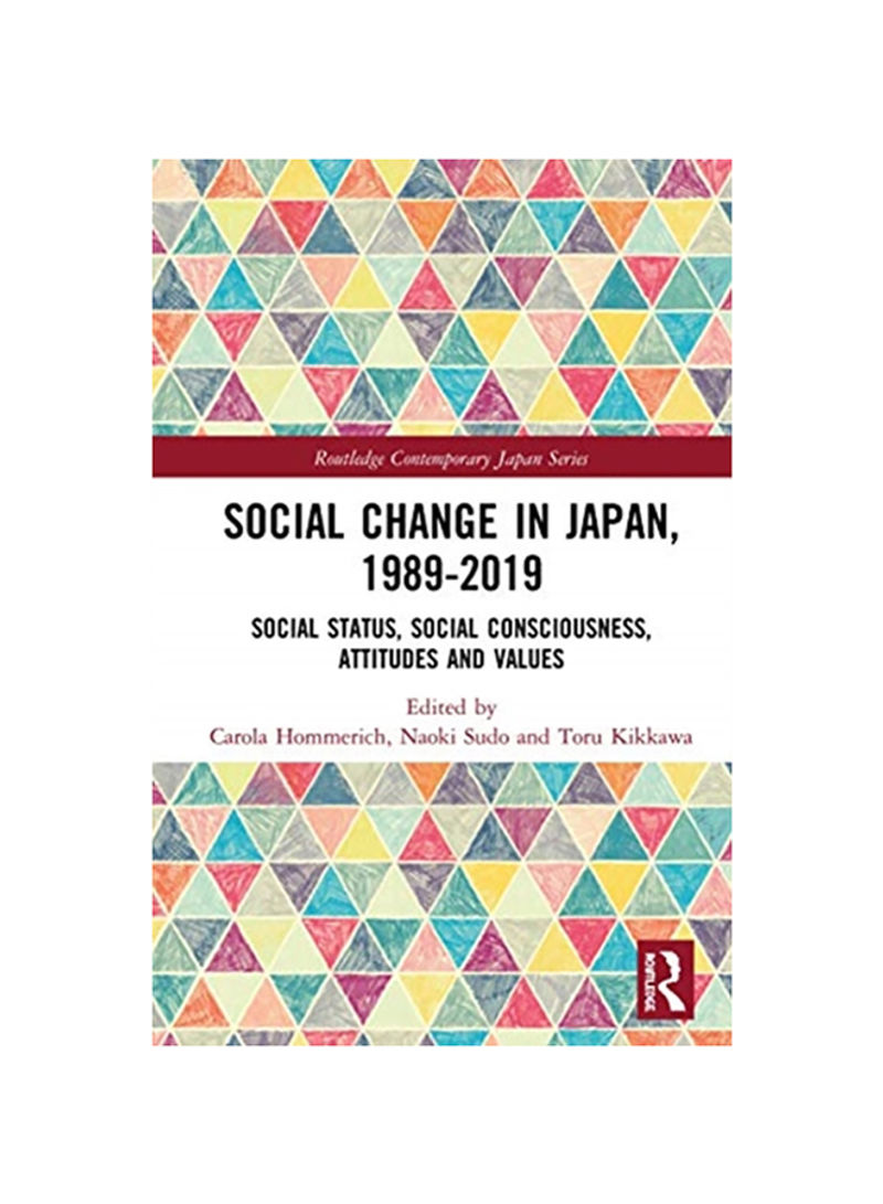 Social Change in Japan, 1989-2019 Social Status, Social Consciousness, Attitudes and Values Hardcover