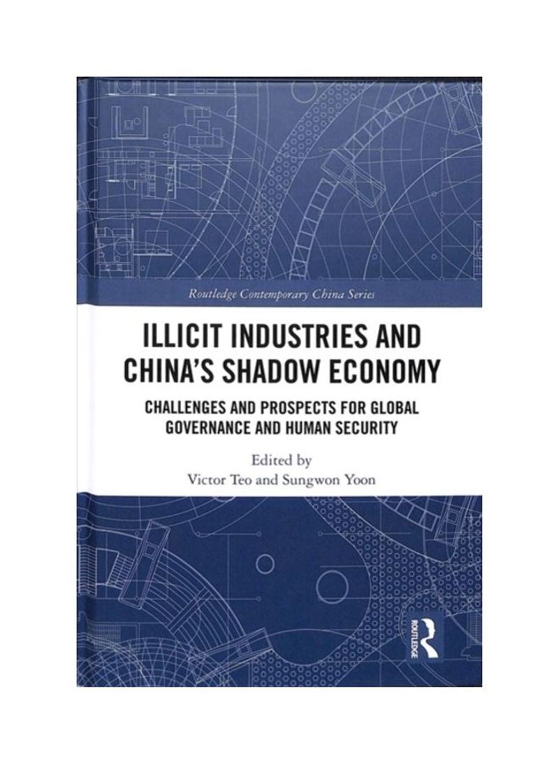 Illicit Industries And China's Shadow Economy Hardcover English