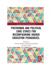 Posthuman And Political Care Ethics For Reconfiguring Higher Education Pedagogies Hardcover English by Vivienne Bozalek