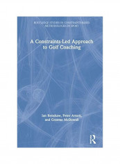 A Constraints-Led Approach To Golf Coaching Hardcover English by Ian Renshaw