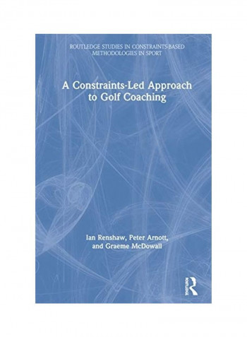A Constraints-Led Approach To Golf Coaching Hardcover English by Ian Renshaw reviews A Constraints-Led Approach To Golf Coaching Hardcover English by Ian Renshaw