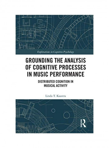 Grounding The Analysis Of Cognitive Processes In Music Performance Hardcover English by Linda T. Kaastra reviews Grounding The Analysis Of Cognitive Processes In Music Performance Hardcover English by Linda T. Kaastra
