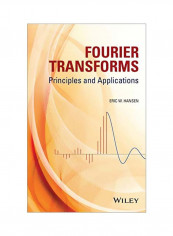 Fourier Transforms: Principles And Applications Hardcover reviews Fourier Transforms: Principles And Applications Hardcover