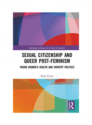 Sexual Citizenship and Queer Post-Feminism: Young Women's Health and Identity Politics Hardcover