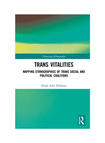 Trans Vitalities: Mapping Ethnographies Of Trans Social And Political Coalitions Hardcover reviews Trans Vitalities: Mapping Ethnographies Of Trans Social And Political Coalitions Hardcover