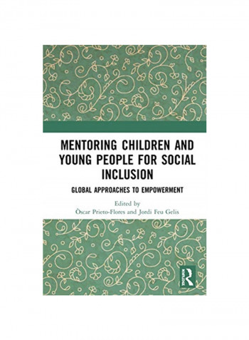 Mentoring Children And Young People For Social Inclusion: Global Approaches To Empowerment Hardcover reviews Mentoring Children And Young People For Social Inclusion: Global Approaches To Empowerment Hardcover