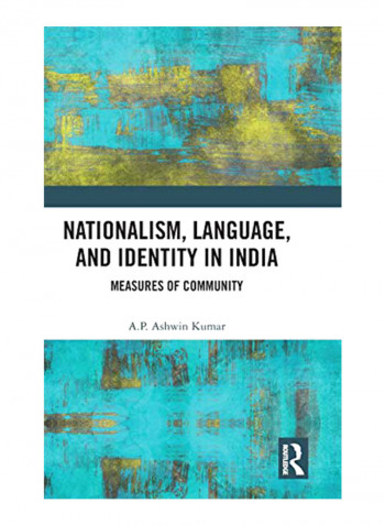 Nationalism, Language, and Identity in India: Measures of Community Hardcover