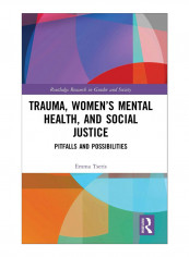 Trauma, Women'S Mental Health, And Social Justice Hardcover 1st Edition