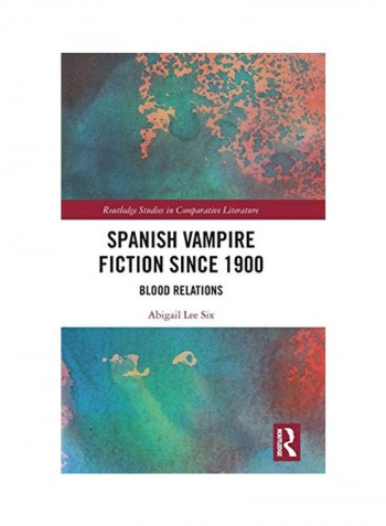 Spanish Vampire Fiction Since 1900 Hardcover English by Abigail Lee Six