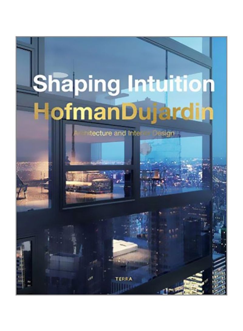 Shaping Intuition: Architecture And Interior Design Hardcover