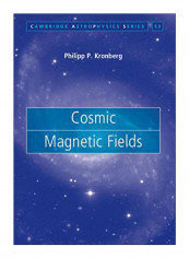 Cosmic Magnetic Fields Hardcover